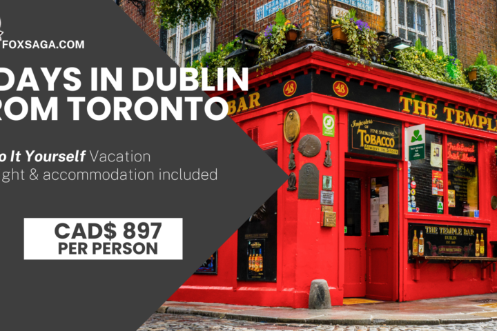 perfect getaway from Toronto to Dublin 6 nights