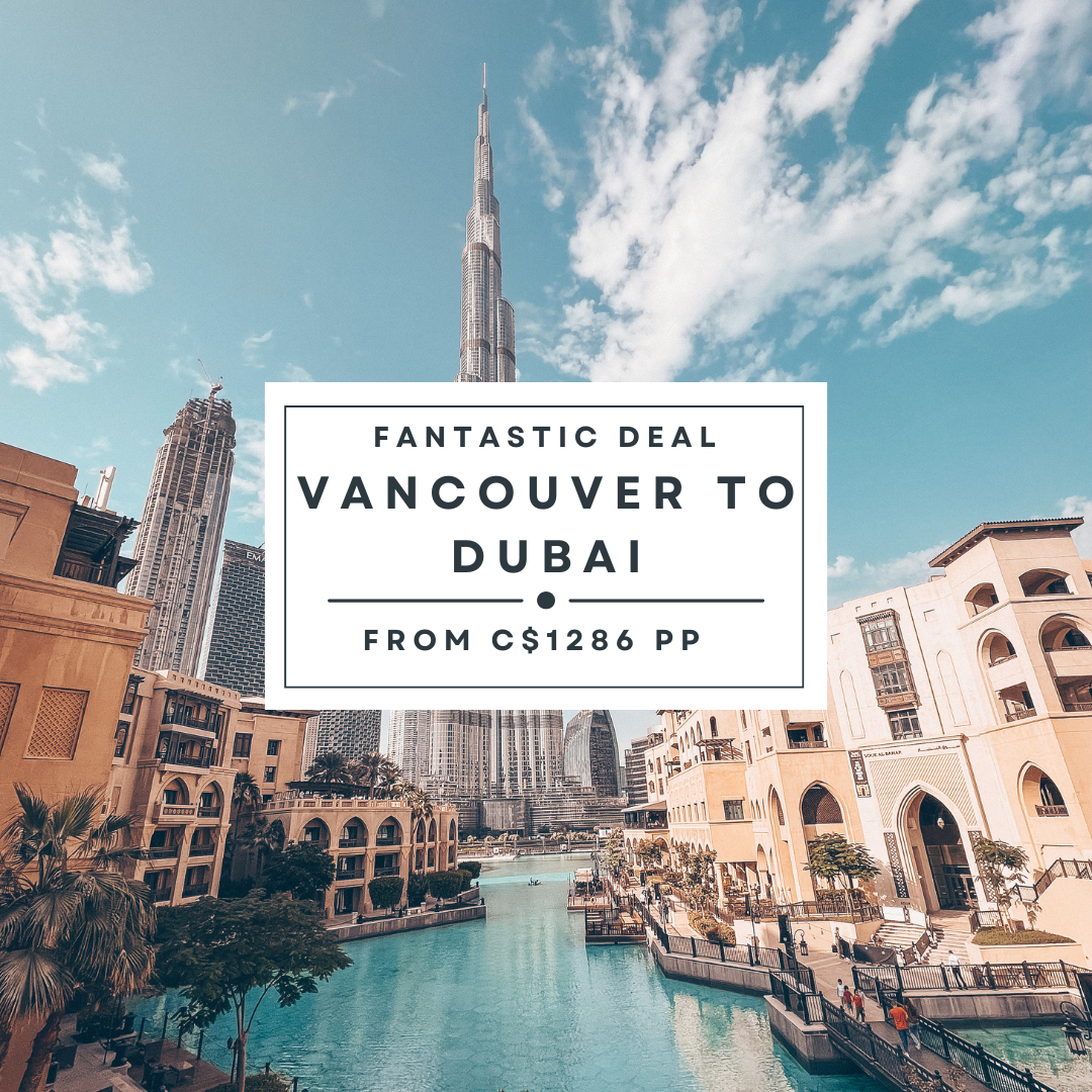 Unbeatable Trip Deal from Vancouver to Dubai (flight & accommodation) – 14 days – from C$1286 pp