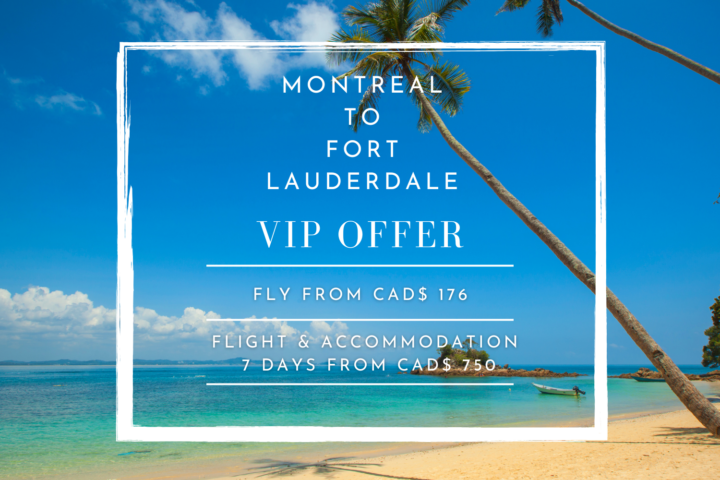 montreal to Fort Lauderdale - VIP deal