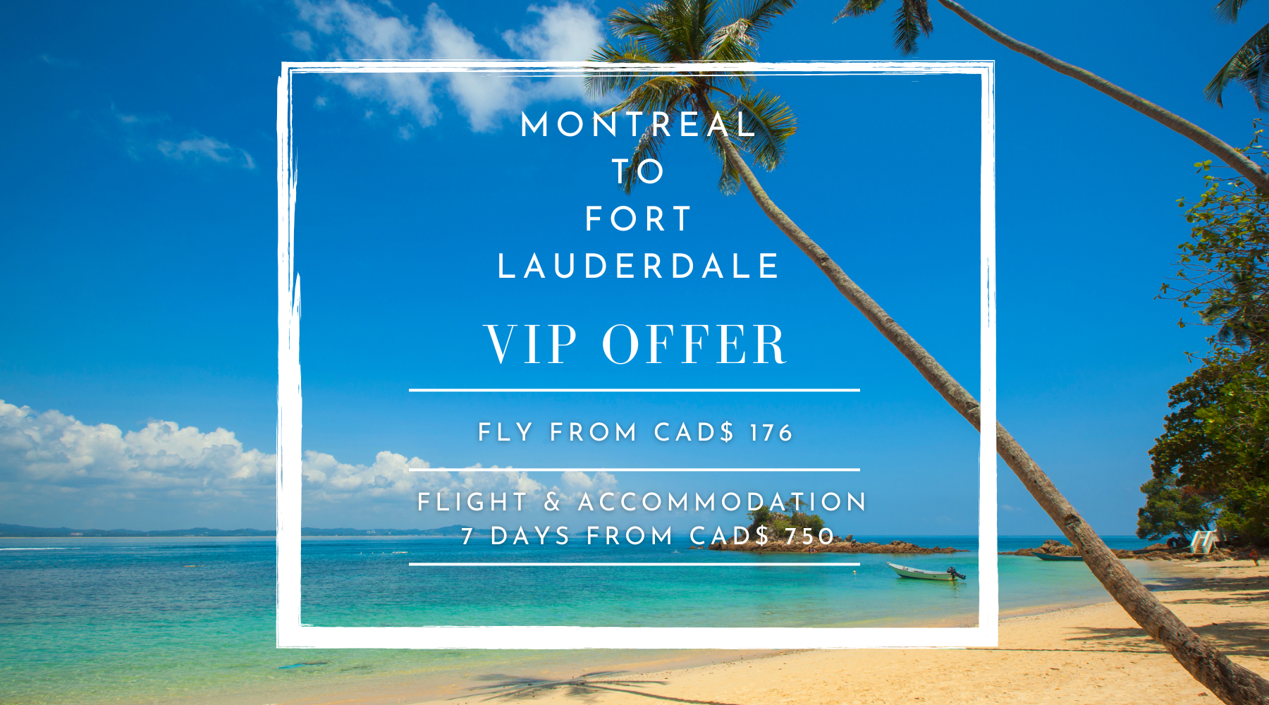 montreal to Fort Lauderdale - VIP deal