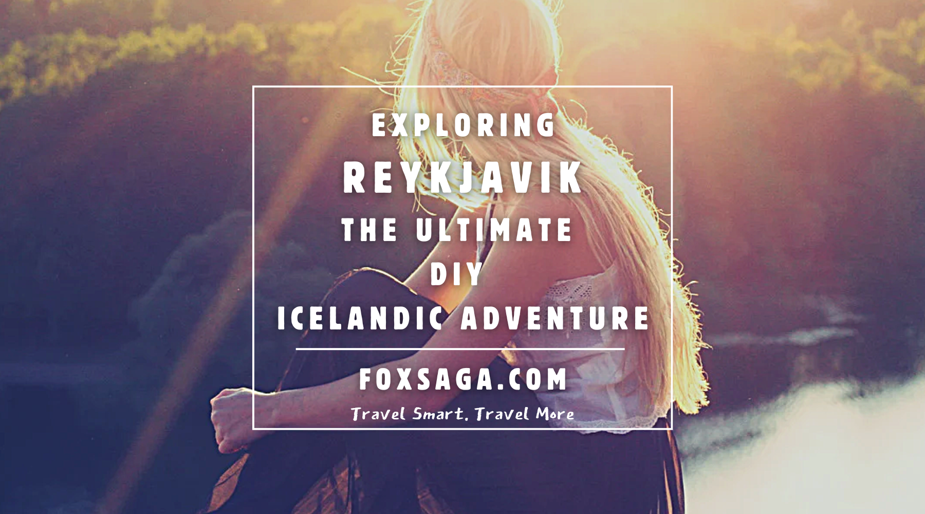 Exploring Reykjavik The Ultimate DIY Icelandic Adventure