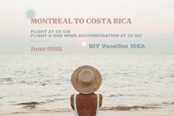 DIY vacation idea deal from Montreal to Costa Rica summer 2025