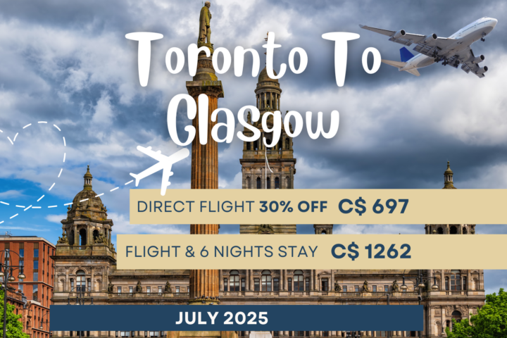 DIY vacation deal from Toronto to Glasgow Scotland Summer 2025