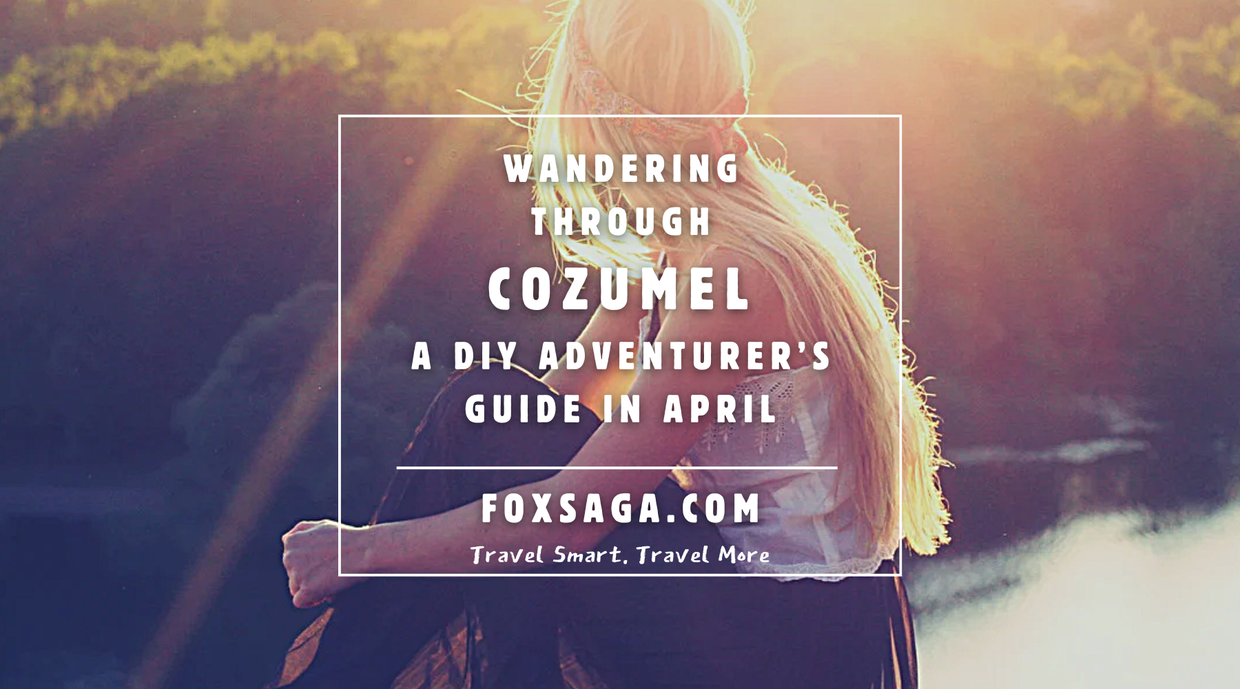 Travel by yourself enjoy cozumel a wanderer adventure in caribbean