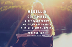 Medellin Colombia A Do It Yourself Travel Guide