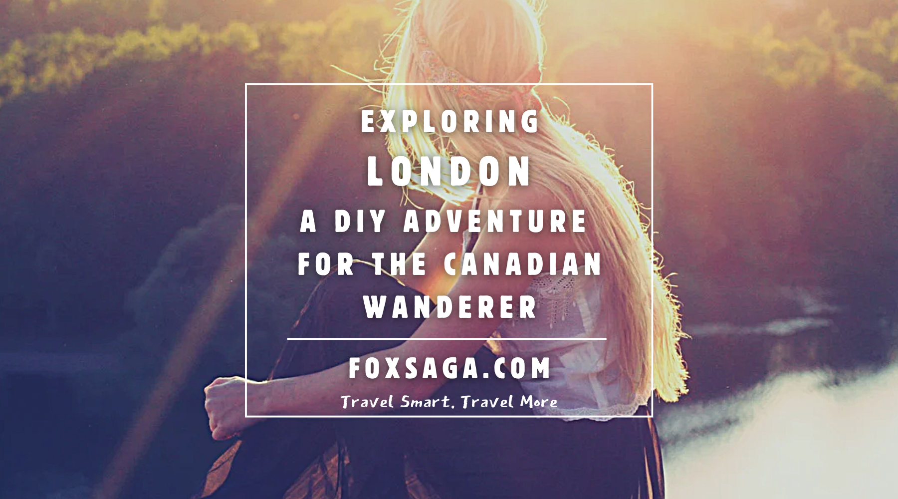 exploring london diy adventure for a canadian wanderer