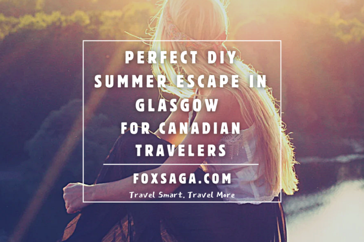 The Ultimate DIY Travel Deal Toronto to Glasgow Adventure for Canadian Travelers