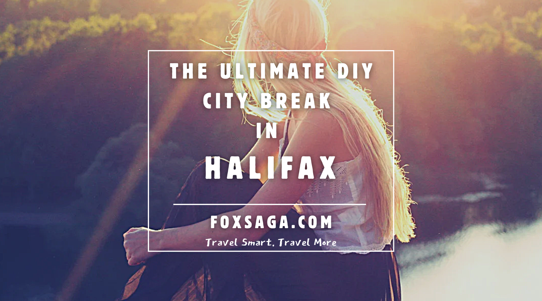 DIY city break in Halifax - Canadian wanderer