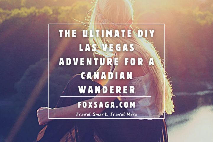 the ultimate diy 4 days city break in vegas for a canadian wanderer