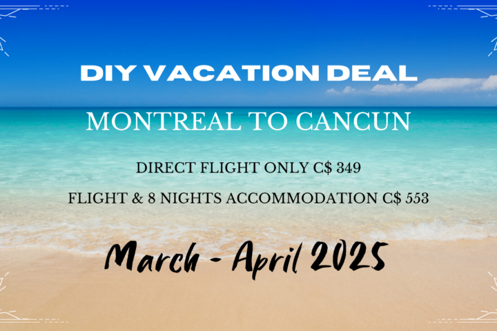 Vacation in Cancun from Montreal - DIY package vacation