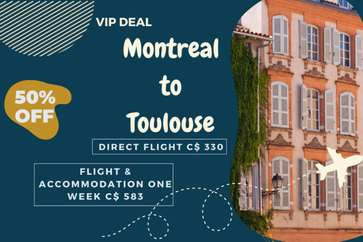 VIP deal Montreal to Toulouse bargain price DIY vacation