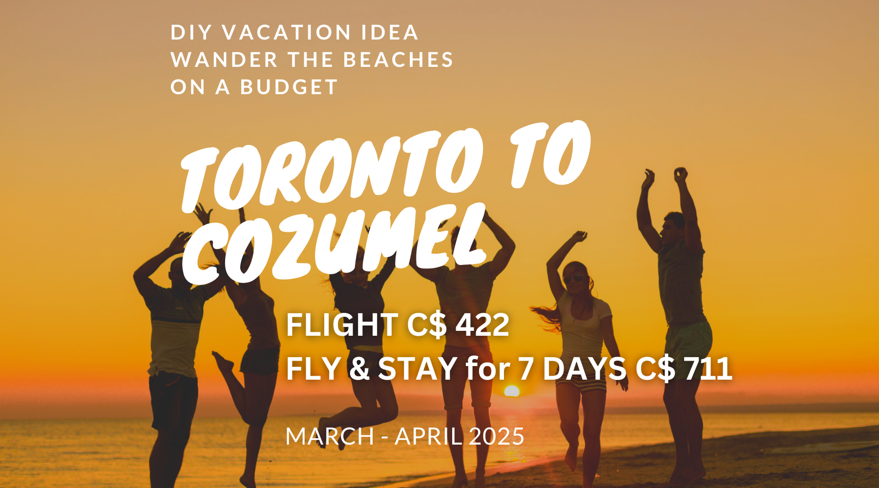 Travel from Toronto to Cozumel on a budget DIY vacation idea one week beach fun