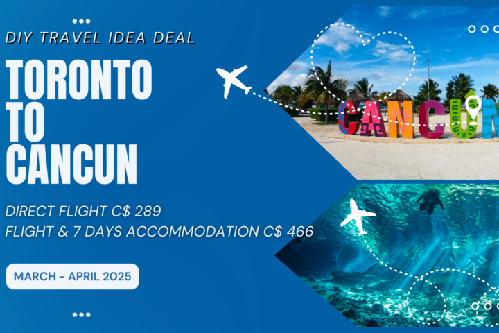 Travel idea from Toronto to Cancun DIY vacation deal wanderer spirit