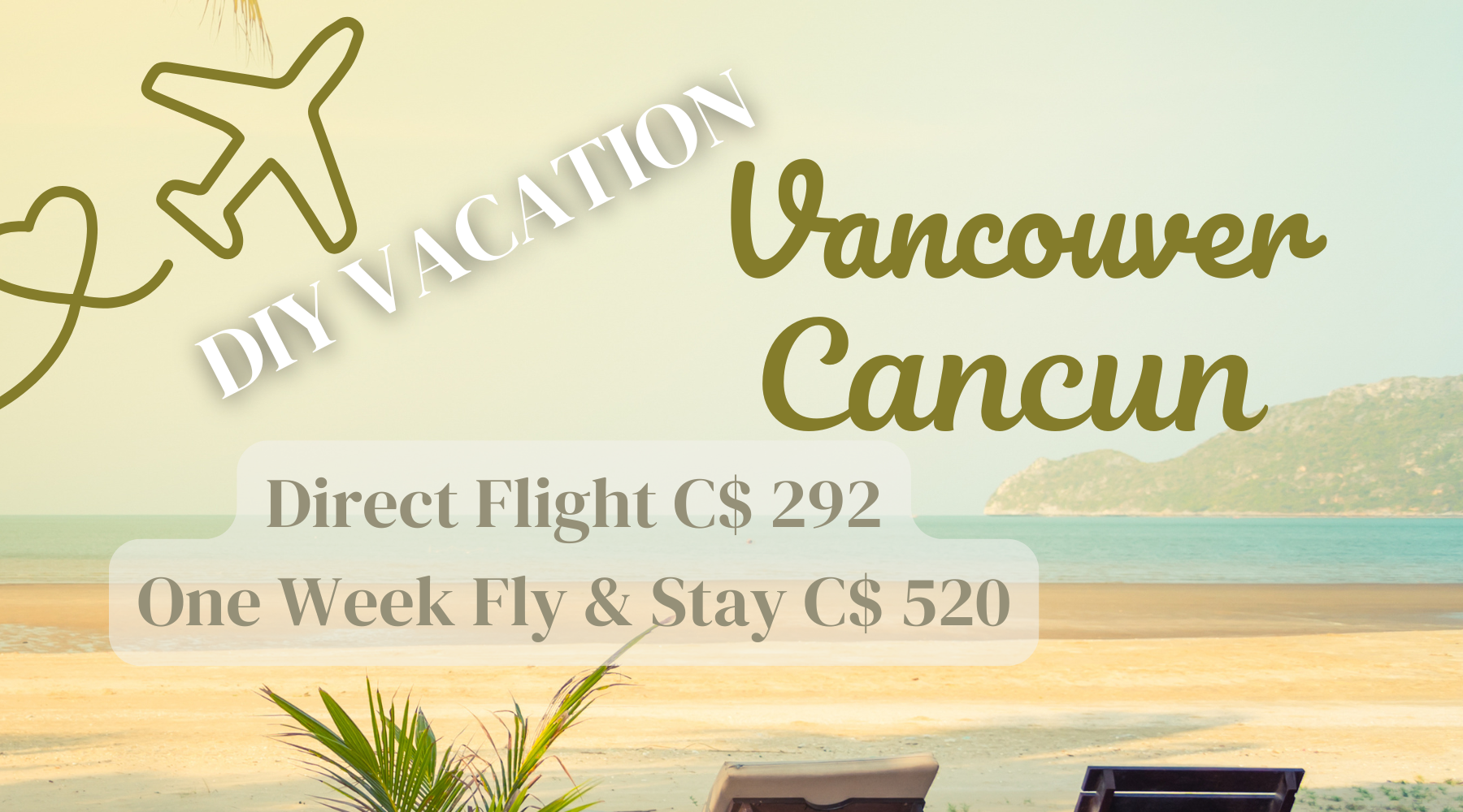 Vancouver to Cancoun vacation deal idea travel wanderer budget price