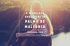 vacation in Palma de Mallorca diy idea trip and advices