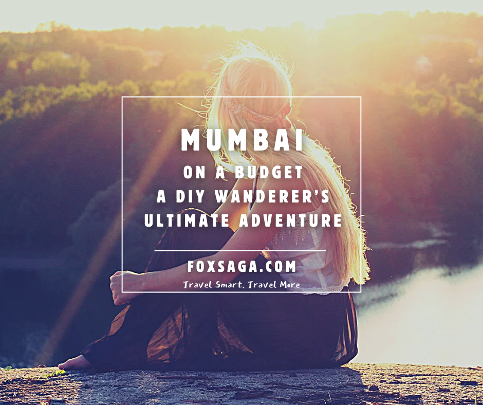 Mumbai travel guide for a do it yourself traveler wanderer