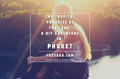 Phuket Thailand do it yourself travel adventure wanderer vacation idea