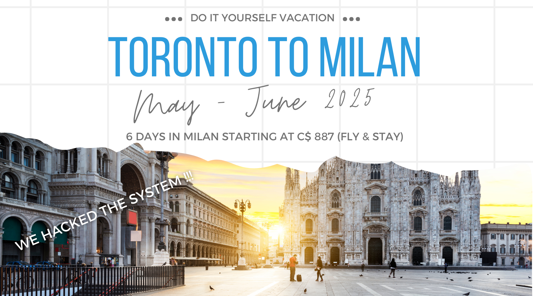 Vacation do it yourself from tornto to milan adventure budget price