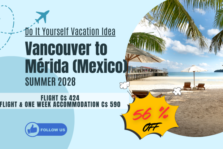 Do it yourself vacation from vancouver to merida mexico summer 2025 bargain price fantastic deal