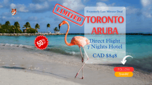 Limited last minute deal Toronto to Aruba DIY vacation deal adventure