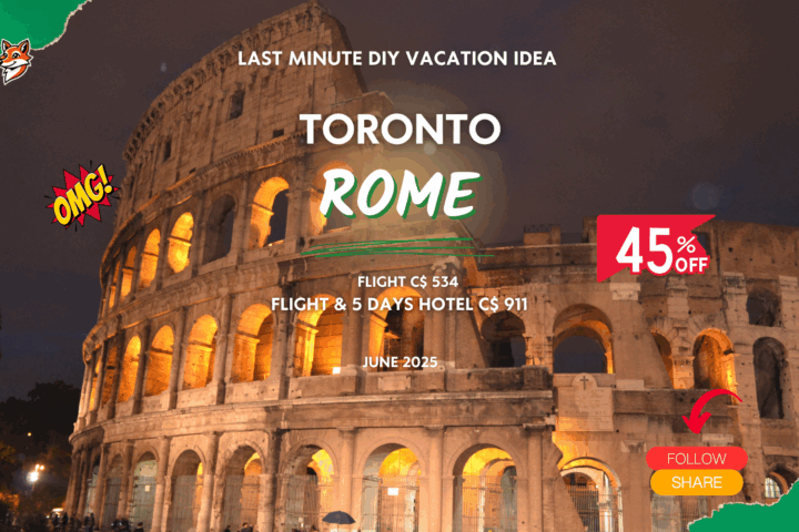 Last minute vacation deal DIY adventure from Toronto to Rome