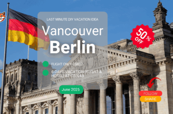 last minute flight and vacation diy from vancouver to berlin germany europe