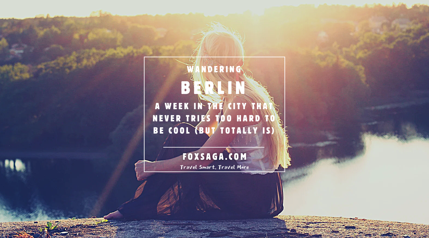 Travel tips Berlin diy adventure vacation in Europe Germany