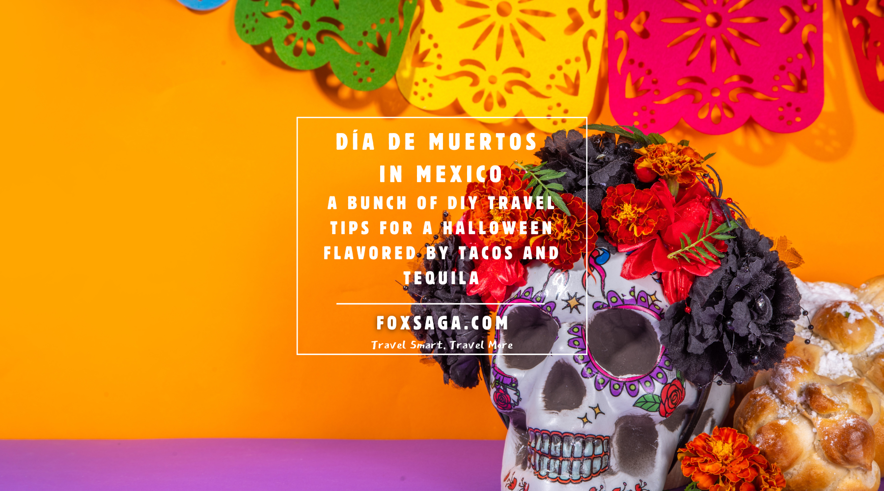 dia de los muertos mexico travel tips for a diy adventurer wander the world on a budget
