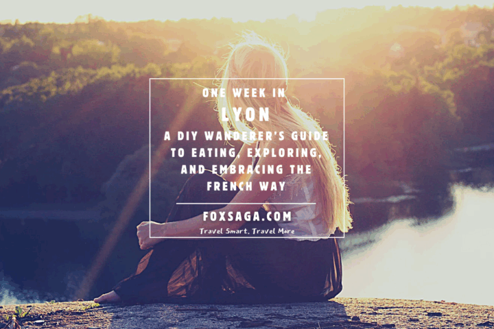 Travel tips diy adventure to Lyon France Marseille wanderer