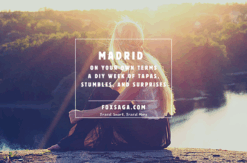 vacation do it yourself in Madrid tips for adventurer traveler