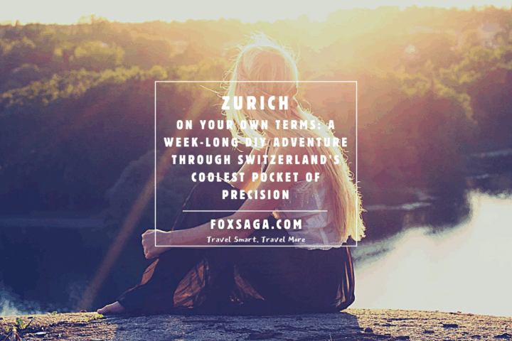 Vacation travel tips Zurich Europe Switzerland adventure do it yourself