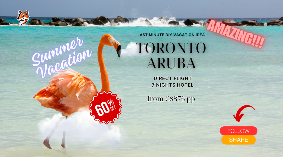 Summer vacation DIY adventure Toronto to Aruba last minute call