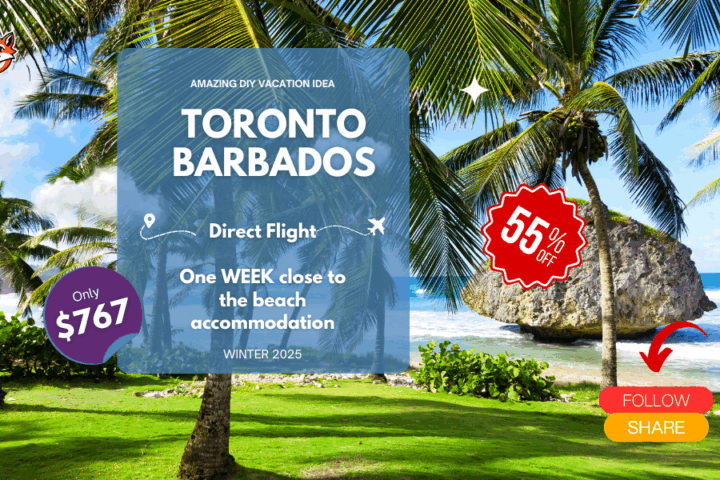 Last minute flight Toronto to Barbados winter 2025 DIY vacation one week adventure