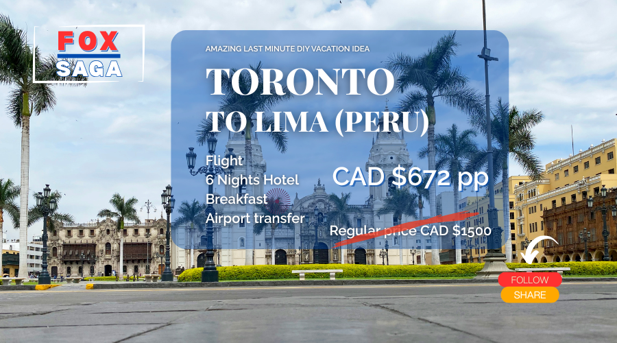 last minute incredible DIY adventure from Toronto to Peru Lima vacation