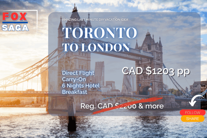 London adventure from Toronto last minute vacation 6 nights included