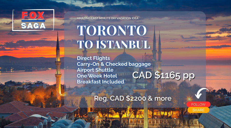 Last minute amazing vacation from Toronto to Istanbul one week