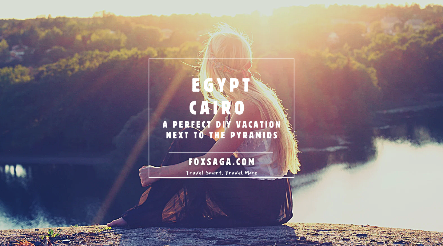 Amazing Cairo travel guide for a DIY adventurer