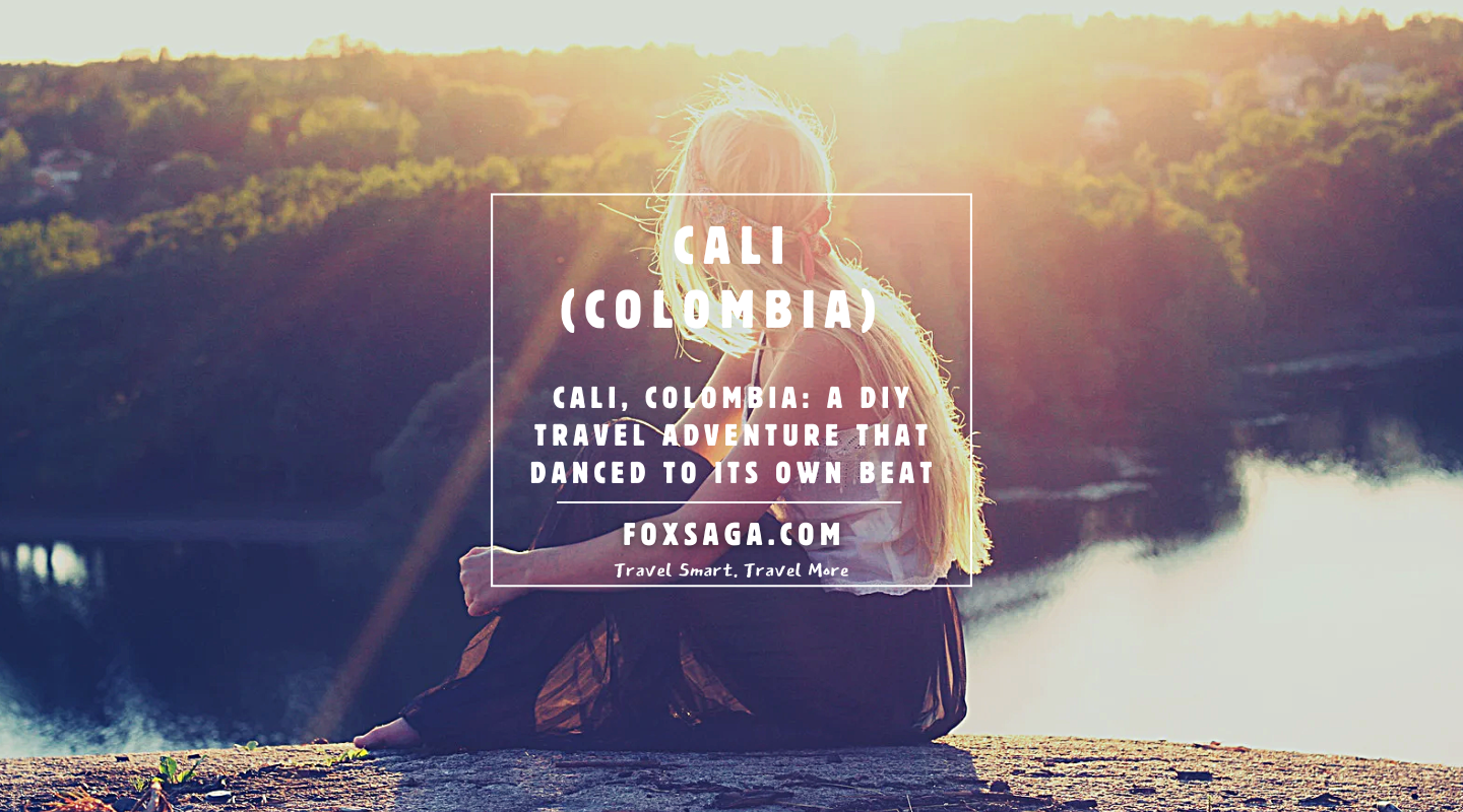 Travel guide for a DIY adventurer in Cali Colombia by yourself